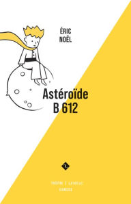 Title: Astéroïde B 612, Author: Éric Noël