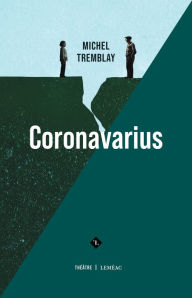 Title: Coronavarius, Author: Michel Tremblay