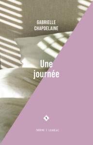 Title: Une journée, Author: Gabrielle Chapdelaine