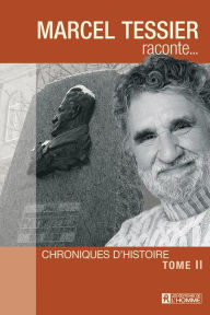 Title: Marcel Tessier raconte - Tome 2, Author: Marcel Tessier