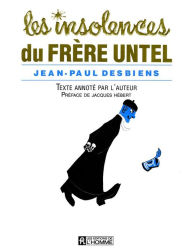 Title: Les insolences du Frère Untel, Author: Jean-Paul Desbiens