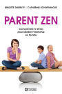 Parent zen: Comprendre le stress pour rétablir l'harmonie en famille