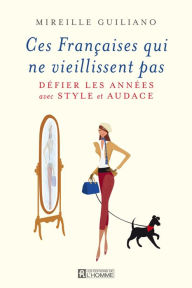 Title: Ces françaises qui ne vieillissent pas, Author: Mireille Guiliano