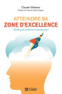 Atteindre sa zone d'excellence: Guide pour performer sous pression