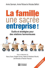 Title: La famille, une sacrée entreprise!: Outils et stratégies pour des relations harmonieuses, Author: Nicolas Beffort
