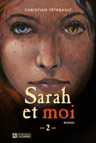 Title: Sarah et moi - Tome 2, Author: Christian Tétreault