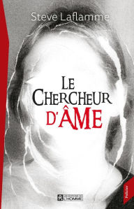 Title: Le chercheur d'âme, Author: Steve Laflamme