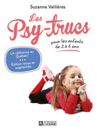 Title: Psy-trucs pour les enfants de 3 à 6 ans - Nouvelle édition, Author: Suzanne Vallières