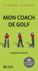 Mon coach de golf: Le guide de poche essentiel