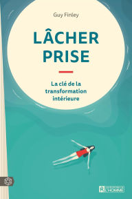 Title: Lâcher prise NE, Author: Guy Finley