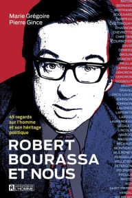 Title: Robert Bourassa et nous, Author: Pierre Gince