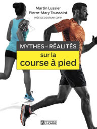 Title: Mythes et réalités sur la course à pied, Author: Martin Lussier