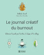 Le journal créatif du burnout: Retrouver la santé par l'écriture, le dessin et le collage