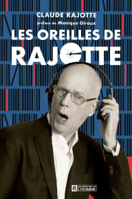 Title: Les oreilles de Rajotte, Author: Claude Rajotte