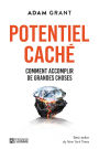 Potentiel caché: Comment accomplir de grandes choses