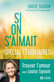 Title: Si on s'aimait: Spécial célibataires, Author: François De Falkensteen