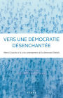 Vers une démocratie désenchantée?: Marcel Gauchet et la crise contemporaine de la démocratie libérale