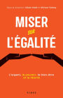 Miser sur l'égalité: L'argent, le pouvoir, le bien-être et la liberté