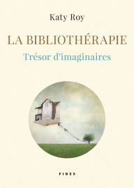 Title: La bibliothérapie, Author: Katy Roy