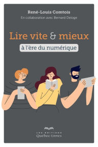 Title: Lire vite et mieux à l'ère du numérique, Author: René-Louis Comtois