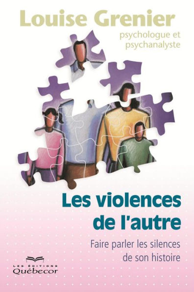 Les violences de l'autre: Faire parler les silences de son histoire