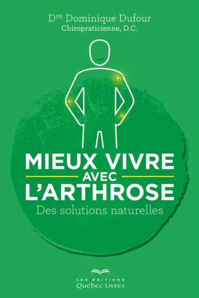 Mieux vivre avec l'arthrose: Des solutions naturelles