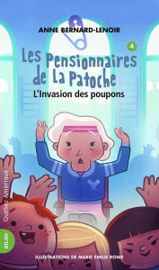 Title: Les Pensionnaires de La Patoche 4 - L'Invasion des poupons: L'Invasion des poupons, Author: Anne Bernard-Lenoir