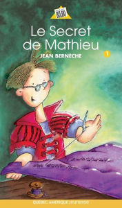 Title: Mathieu 01 - Le Secret de Mathieu, Author: Jean Bernèche