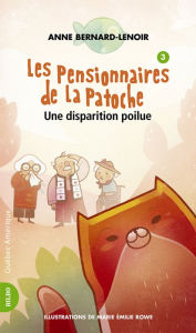 Title: Les Pensionnaires de La Patoche 3- Une Disparition poilue, Author: Anne Bernard-Lenoir