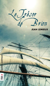 Title: Le Trésor de Brion, Author: Jean Lemieux