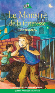 Title: Abel et Léo 06: Le monstre de la forteresse, Author: Lucie Bergeron