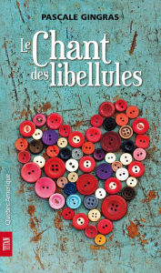 Title: Le Chant des libellules, Author: Pascale Gingras