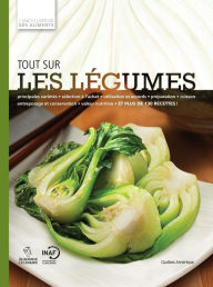 Title: Tout sur les légumes: L'Encyclopédie Visuelle des aliments Tome 1, Author: QA international Collectif