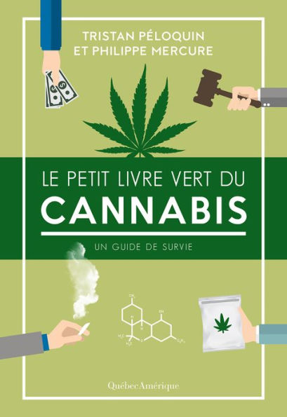 Le Petit Livre vert du cannabis: Un guide de survie