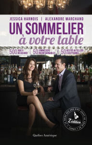 Title: Un sommelier à votre table - 2e édition, Author: Jessica Harnois