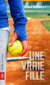 Title: Une vraie fille, Author: Tania Boulet