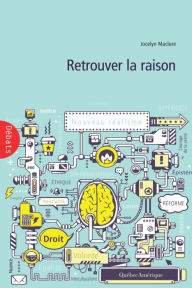Title: Retrouver la raison: Essais de philosophie publique, Author: Jocelyn Maclure