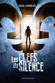 Title: Les Clefs du silence, Author: Jean Lemieux