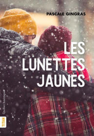 Title: Les Lunettes jaunes, Author: Pascale Gingras