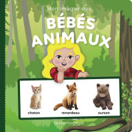 Title: Mon imagier des bebes animaux, Author: Qu bec Am rique