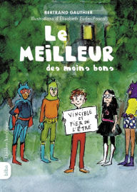 Title: Le Meilleur des moins bons, Author: Bertrand Gauthier