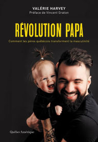 Title: Révolution papa, Author: Valérie Harvey