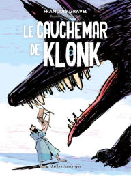 Title: Le cauchemar de Klonk, Author: François Gravel