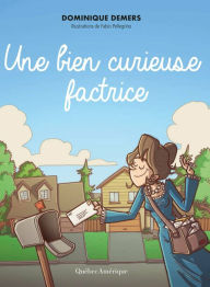 Title: Une bien curieuse factrice, Author: Dominique Demers