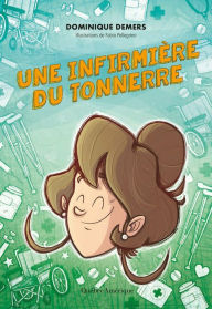 Title: Une infirmière du tonnerre, Author: Dominique Demers