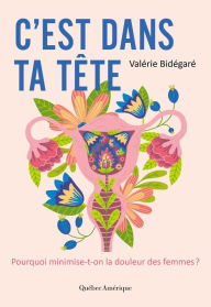 Title: C'est dans ta tête, Author: Valérie Bidégaré