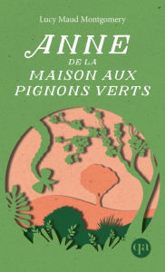 Title: Anne de la maison aux pignons verts, Author: Lucy Maud Montgomery