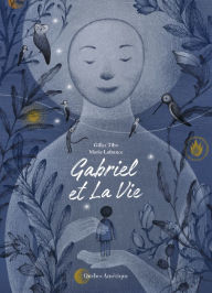 Title: Gabriel et La Vie, Author: Gilles Tibo