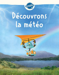 Title: Découvrons la météo, Author: Québec Amérique
