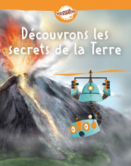 Title: Dï¿½couvrons Les Secrets de la Terre, Author: Quïbec Amïrique